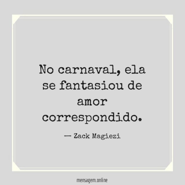 Ela se fantasiou de amor correspondido