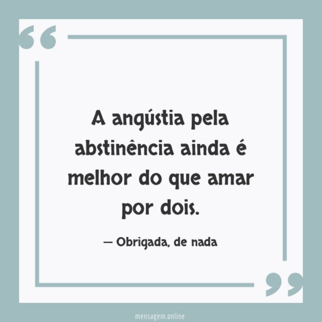 A angústia pela abstinência