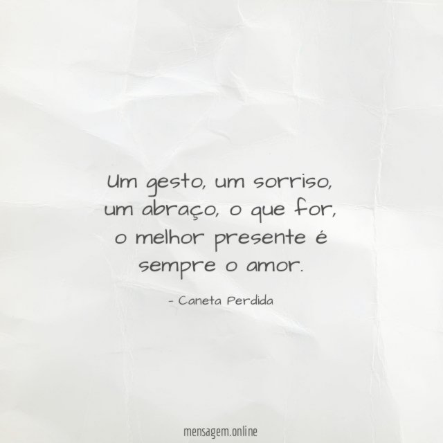 O melhor presente é sempre o amor