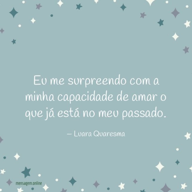 Amar o que já está no meu passado