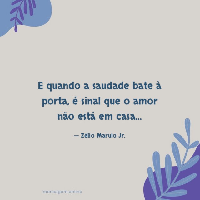 E quando a saudade bate à porta