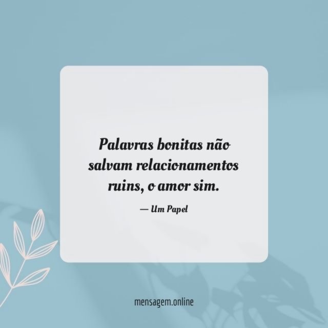 Palavras bonitas não salvam