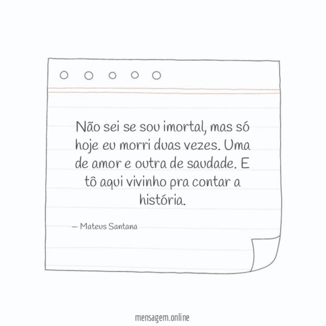 Não sei se sou imortal