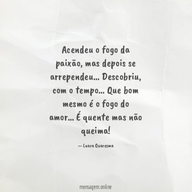 Acendeu o fogo da paixão