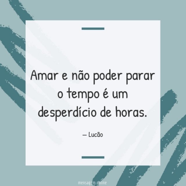 Amar e não poder parar o tempo