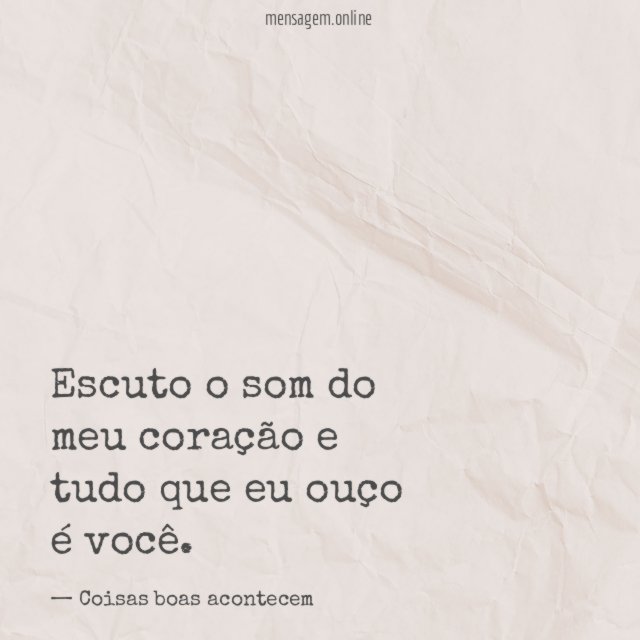 Escuto o som do meu coração