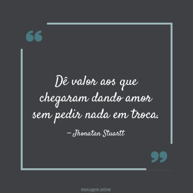 Dê valor aos que chegaram