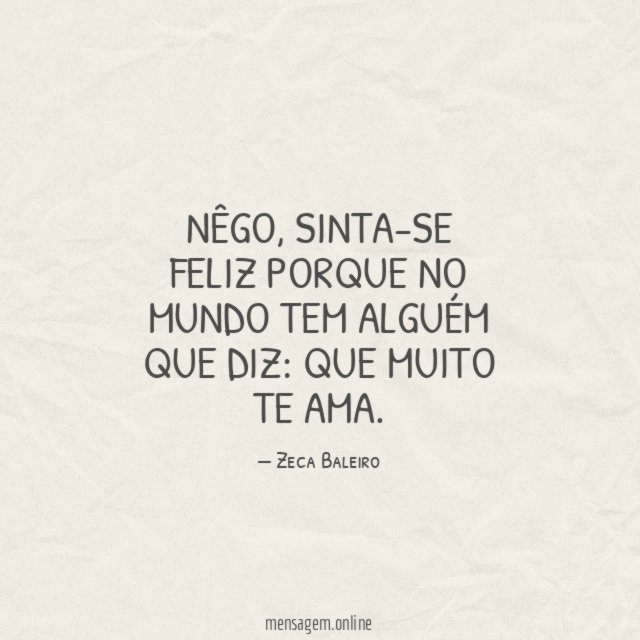 Porque no mundo tem alguém