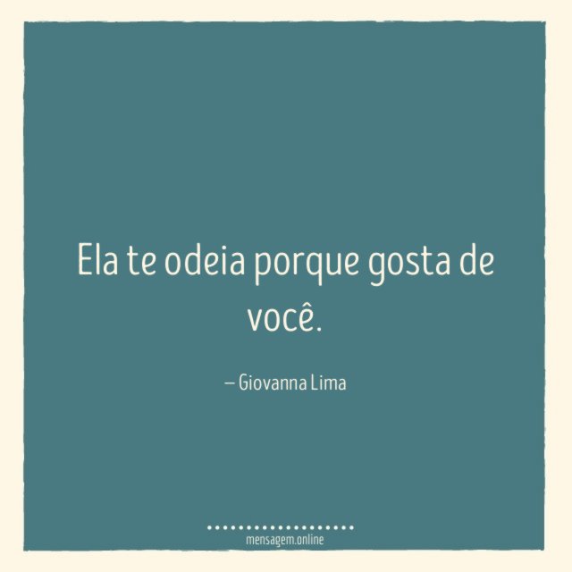 Ela te odeia porque gosta