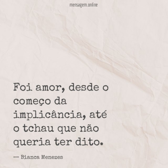 Desde o começo da implicância