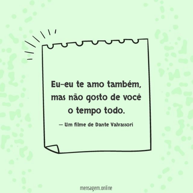 Não gosto de você o tempo todo
