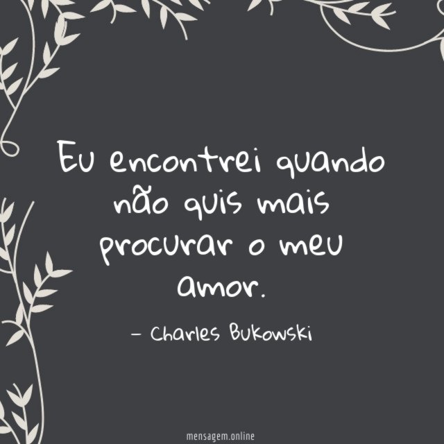 Eu encontrei quando não