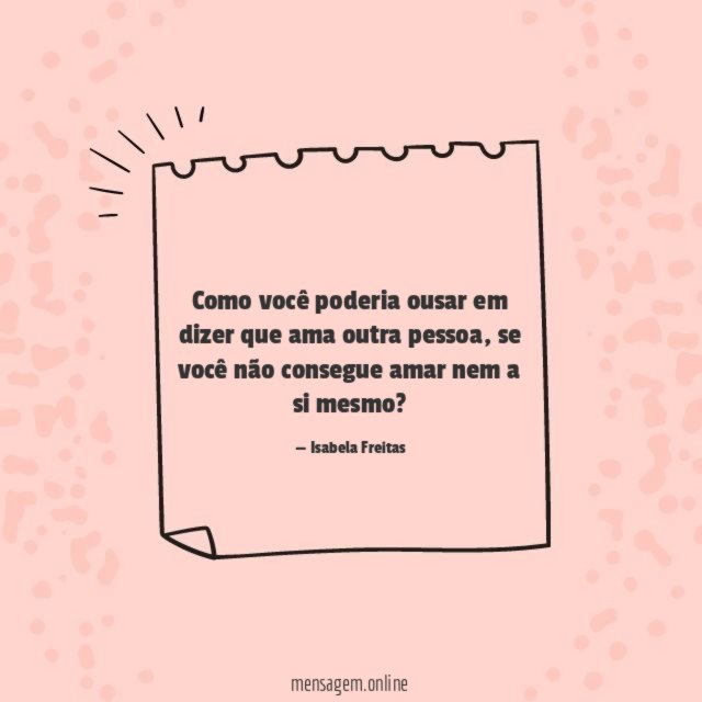 Como você poderia ousar