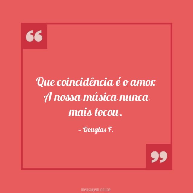 Que coincidência é o amor