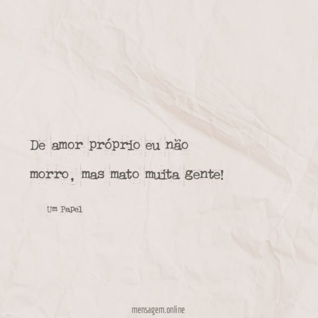 De amor próprio eu não morro