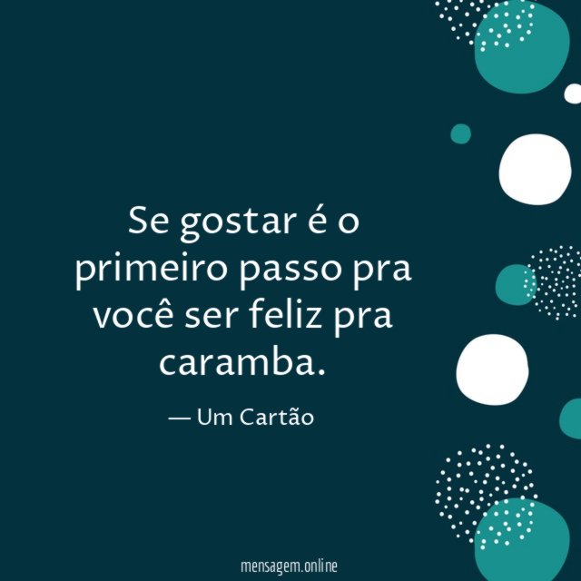 Se gostar é o primeiro passo