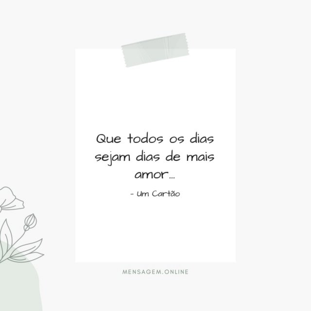 Sejam dias de mais amor