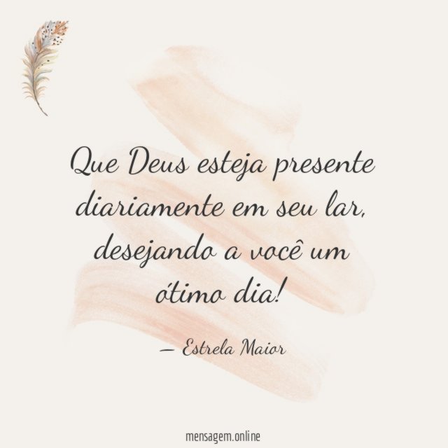 Que Deus esteja presente diariamente