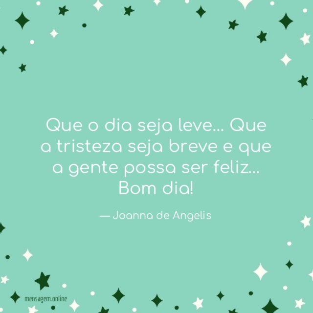 Que o dia seja leve