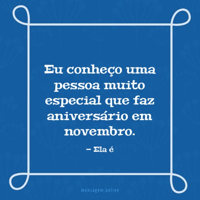 Faz aniversário em novembro