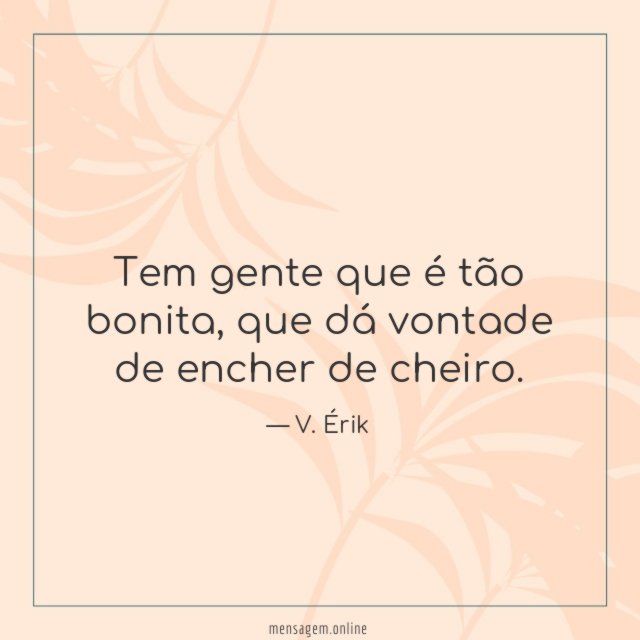 Tem gente que é tão bonita