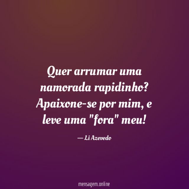 Quer arrumar uma namorada rapidinho
