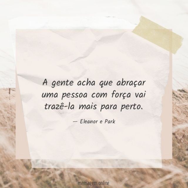 A gente acha que abraçar