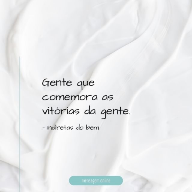 Comemora as vitórias da gente