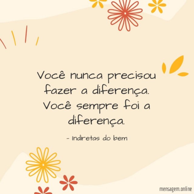 Você nunca precisou