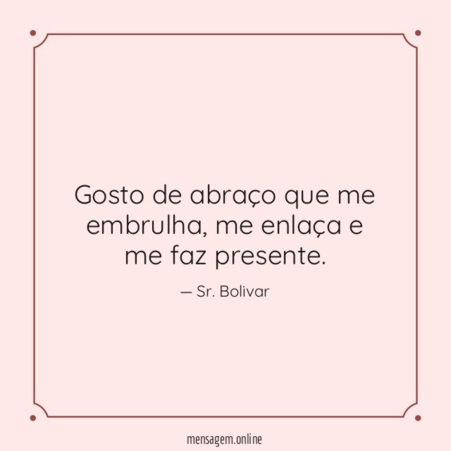 Gosto de abraço que me embrulha