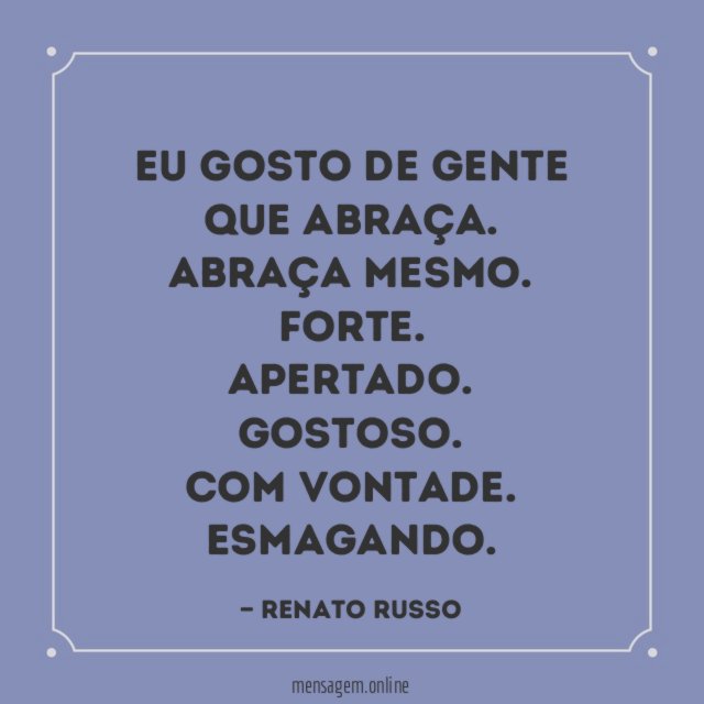 Eu gosto de gente que abraça