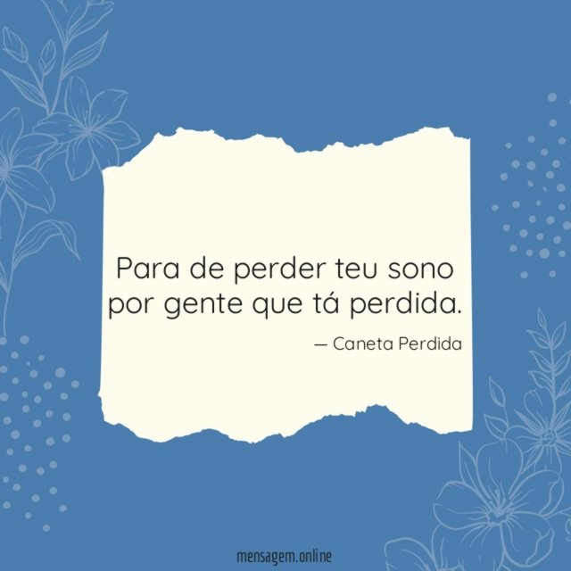 Para de perder teu sono