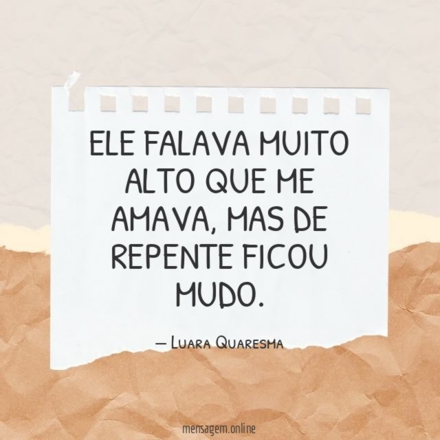 Ele falava muito alto
