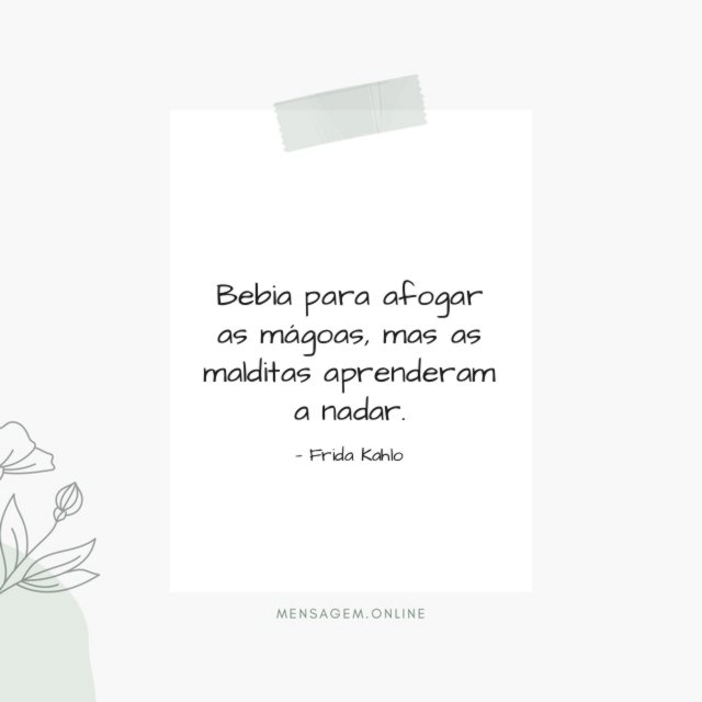Bebia para afogar as mágoas