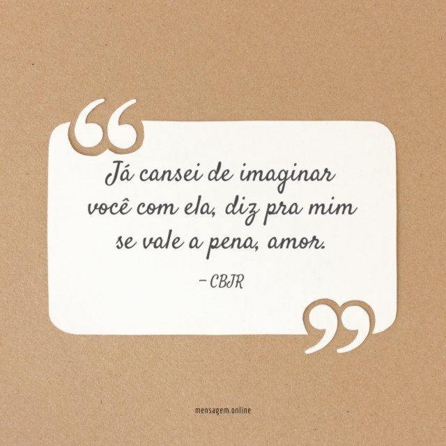 Já cansei de imaginar