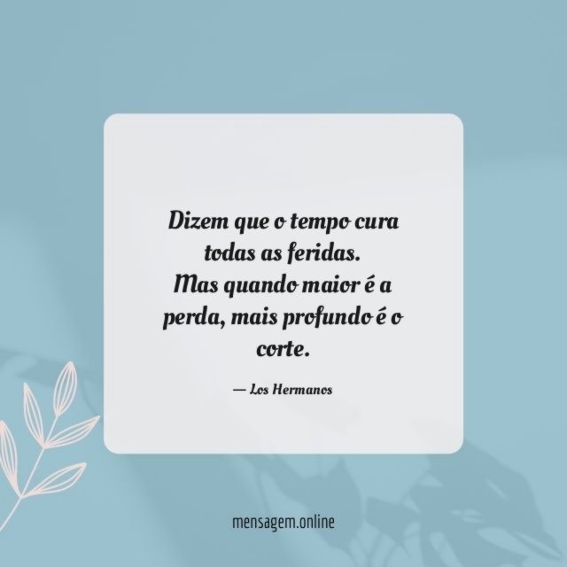 Dizem que o tempo cura