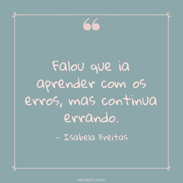 Falou que ia aprender com
