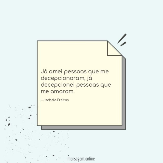 Já amei pessoas que me