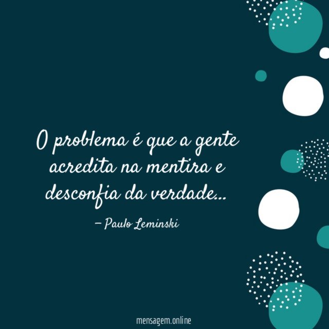 Desconfia da verdade