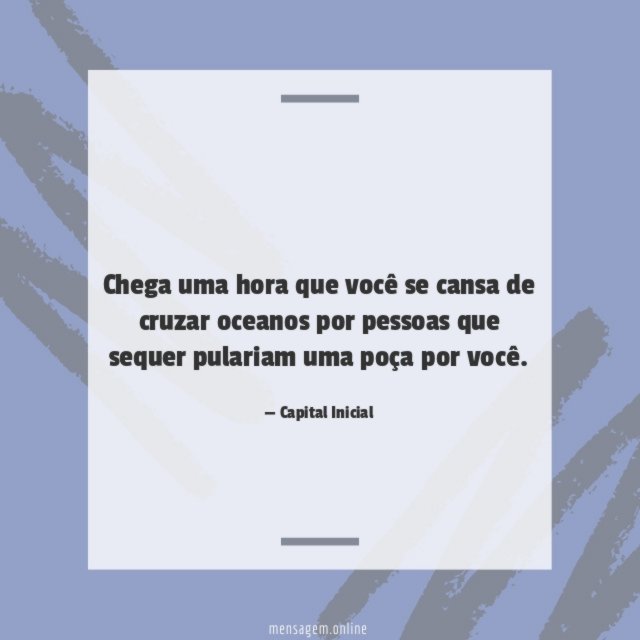 Chega uma hora que você