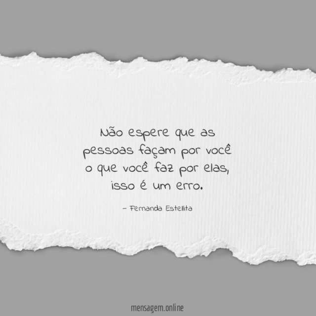 Não espere que as pessoas