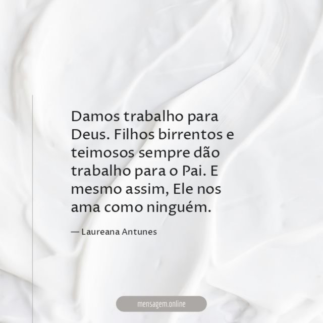 Damos trabalho para Deus