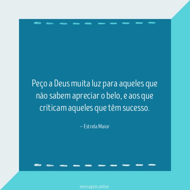 Peço a Deus muita luz
