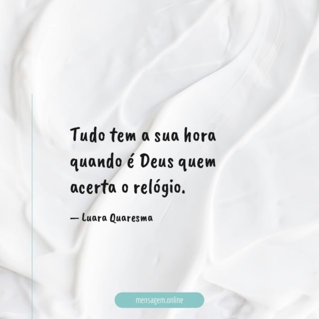 Deus quem acerta o relógio