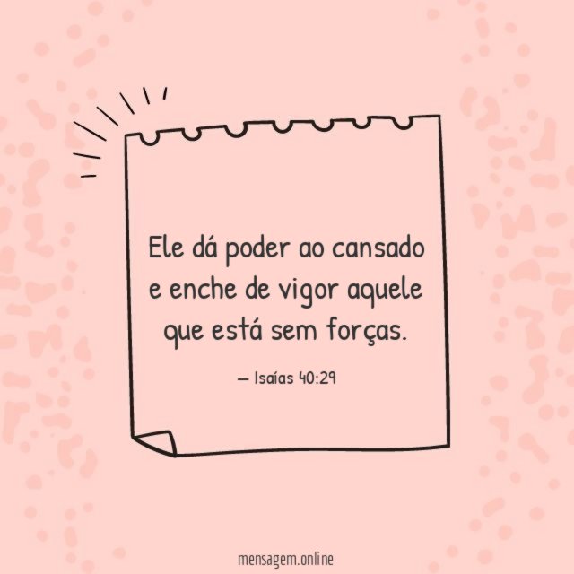 Ele dá poder ao cansado