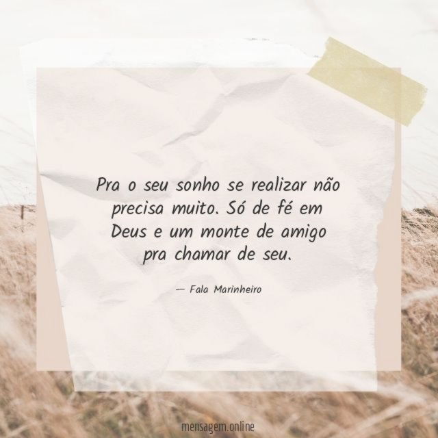 Pra o seu sonho se realizar