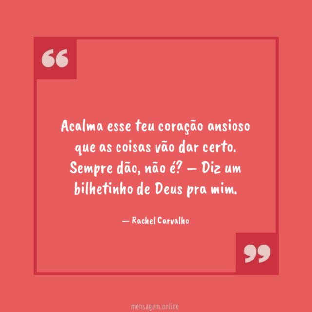 Acalma esse teu coração ansioso