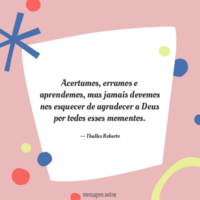 Agradecer a Deus por todos esses momentos
