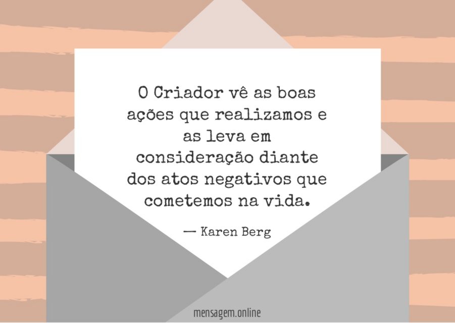 O Criador vê as boas ações