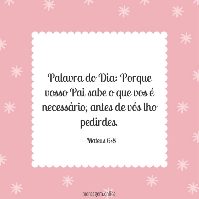 Porque vosso Pai sabe o